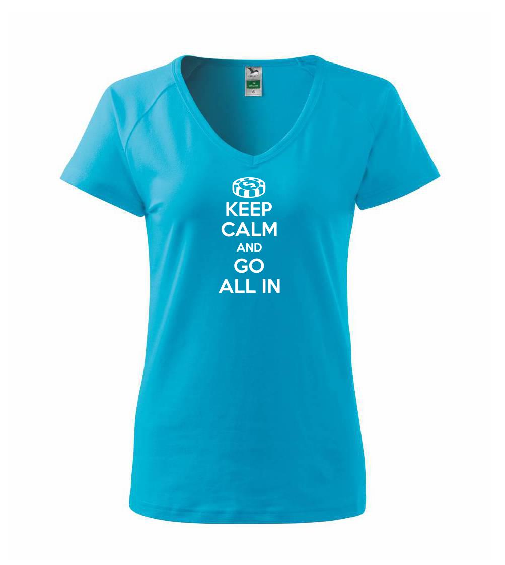 Keep calm and go all in