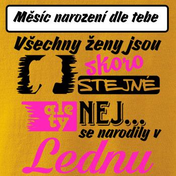 Všechny ženy jsou skoro stejné - Nej...  (vlastní nápis měsíc narození)