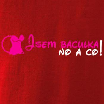 Jsem baculka no a co!