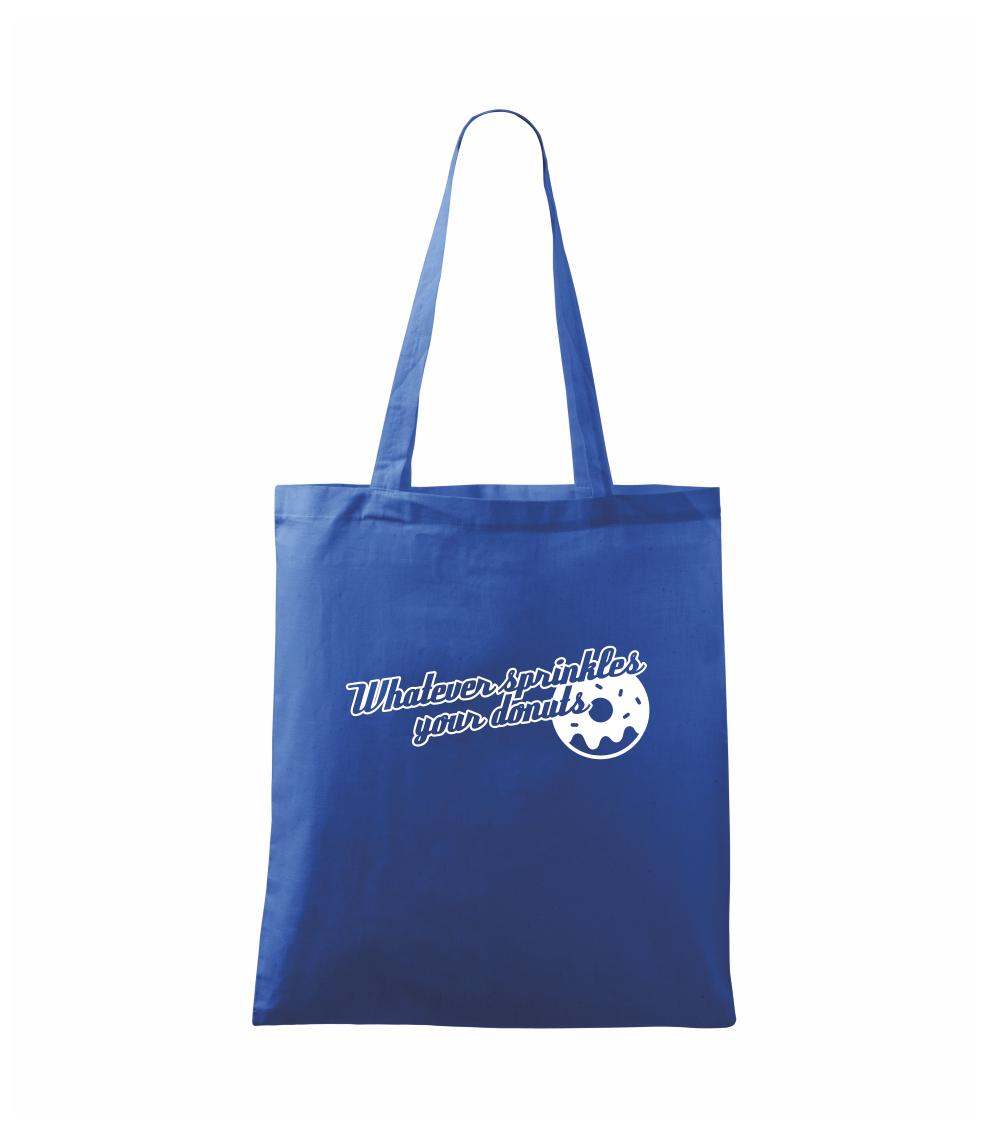 Whatever Sprinkles your Donuts