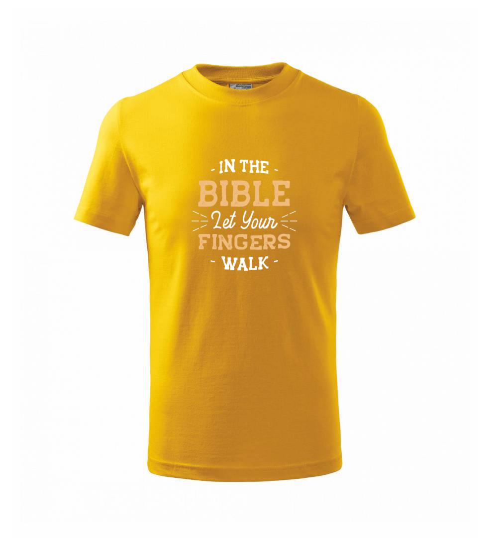 In the Bible let your fingers walk