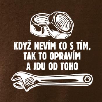 Když nevím co s tím, tak to opravím a jdu od toho