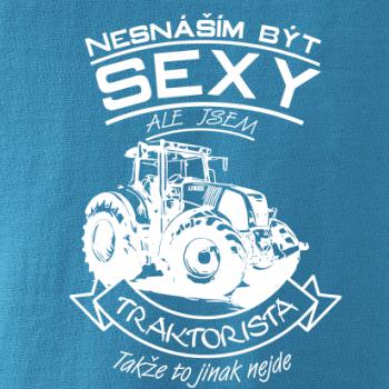 Nesnáším být sexy - Traktorista - Traktor, Traktoristka - Traktor Nesnáším být sexy - Traktorista - Traktor, Traktoristka - Traktor