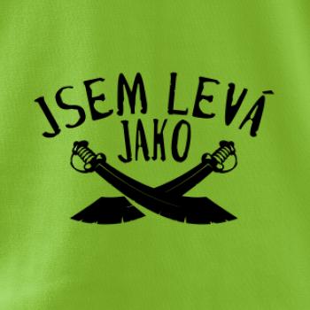 Jsem levej jako šavle