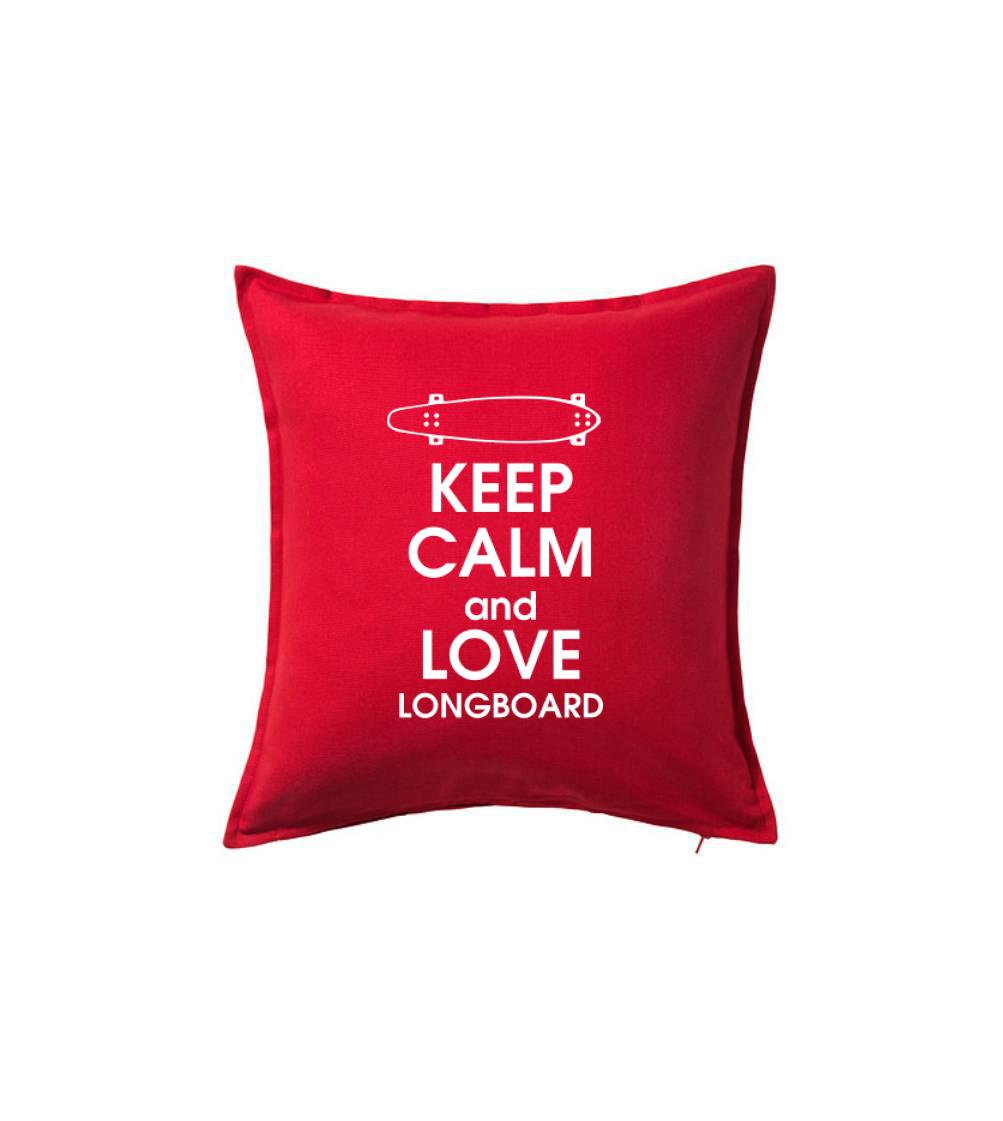 Keep calm and longboard