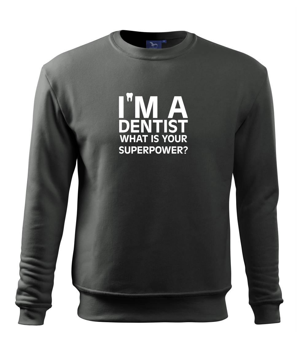 I Am A Dentist So What is Your Superpower