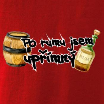 Po rumu jsem upřímný