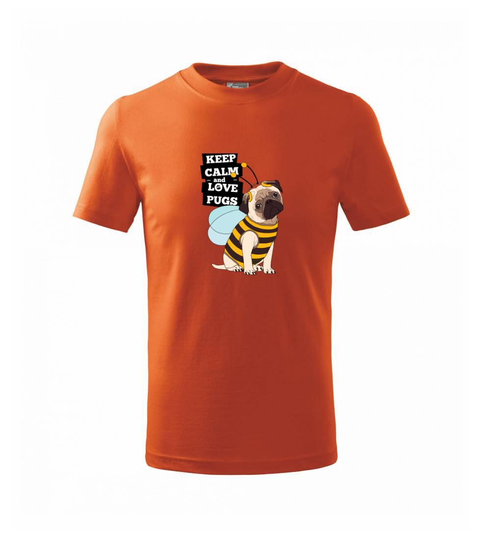 Keep calm and love pugs