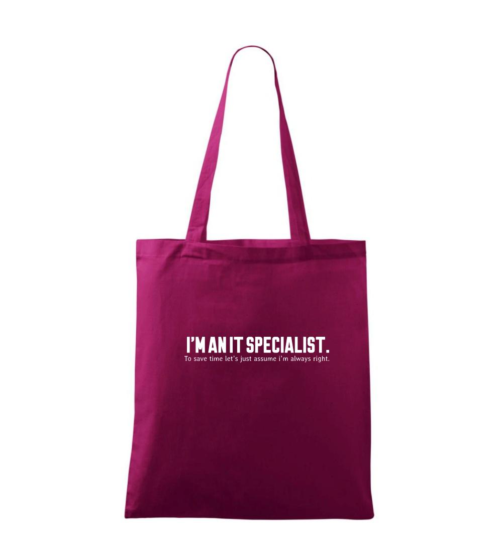 I’m an IT specialist. To save time let’s just assume i’m always right - Taška malá