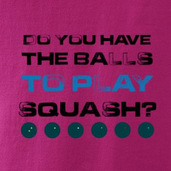 Do you have the balls to play squash