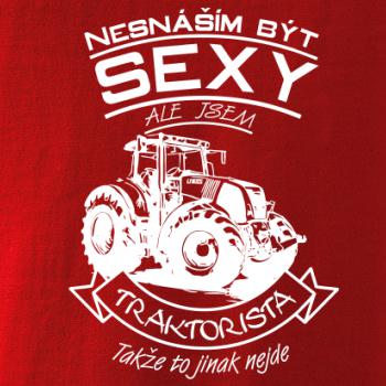 Nesnáším být sexy - Traktorista - Traktor, Traktoristka - Traktor Nesnáším být sexy - Traktorista - Traktor, Traktoristka - Traktor