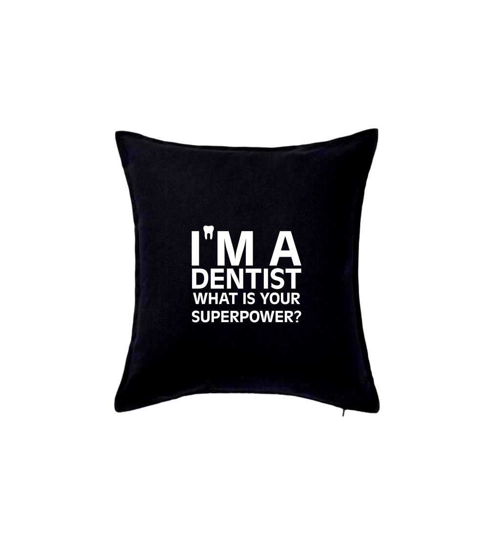 I Am A Dentist So What is Your Superpower