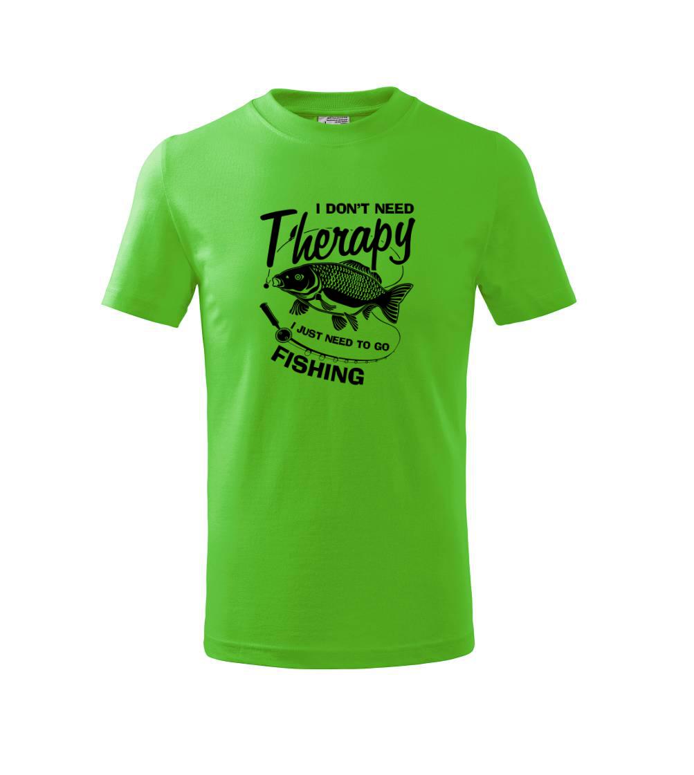 I dont need therapy - fishing I dont need therapy - fishing
