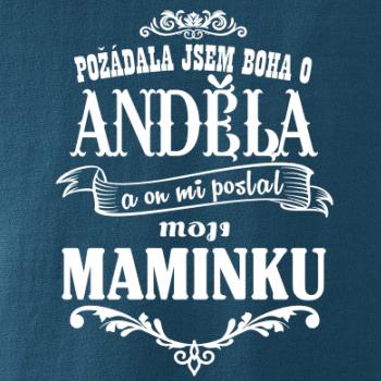 Požádal - a jsem boha o anděla a on mi poslal moji maminku