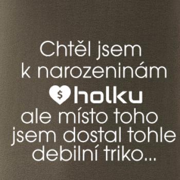 Chtěl jsem k narozeninám holku