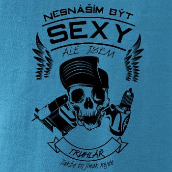 Nesnáším být sexy - truhlář