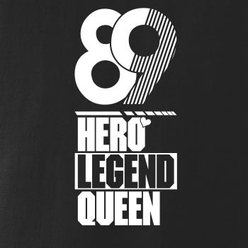Hero, Legend, King x Queen 1989