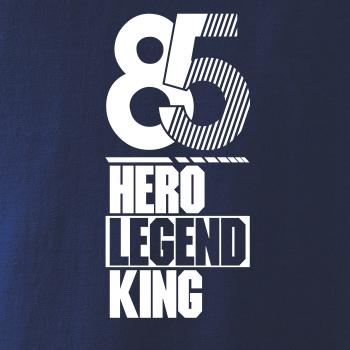 Hero, Legend, King x Queen 1985