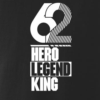 Hero, Legend, King x Queen 1962