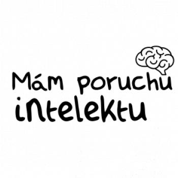 Mám poruchu intelektu