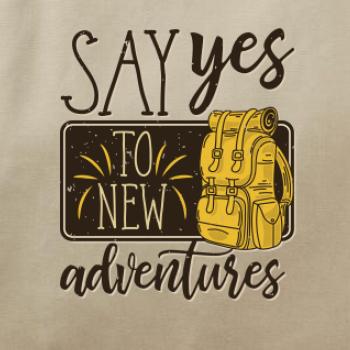 Say yes to new Adventures
