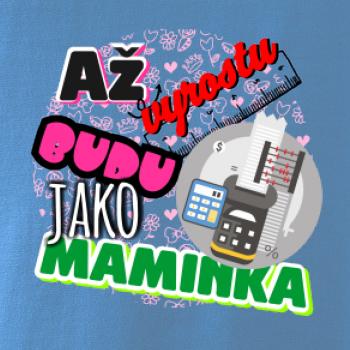 Až vyrostu budu jako maminka - účetní