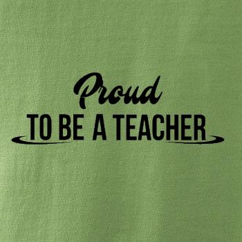 Proud to be a teacher