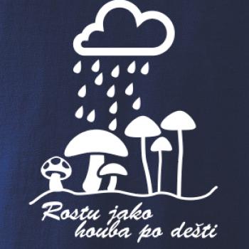 Rostu jako houba po dešti