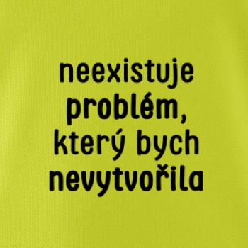 Neexistuje problém, který bych nevytvořil ON a ONA