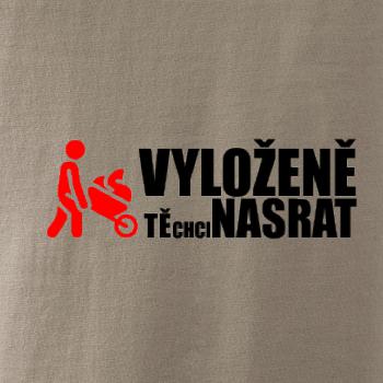 Vyloženě tě chci nasrat