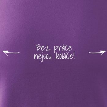 Bez práce nejsou koláče