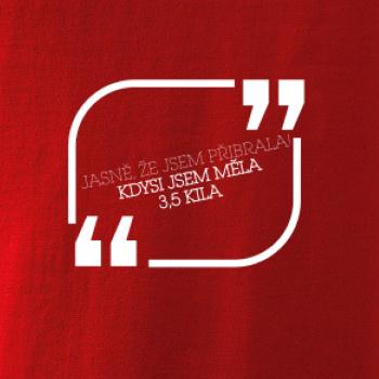 Jasně, že jsem přibrala Jasně, že jsem přibrala