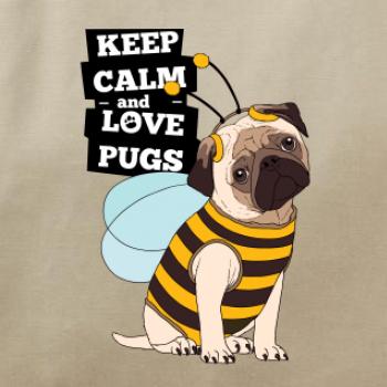 Keep calm and love pugs