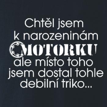 Chtěl jsem dostat motorku - narozeniny Chtěl jsem dostat motorku - narozeniny