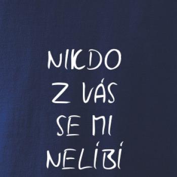 Nikdo z Vás se mi nelíbí