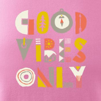 Good vibes only - nápis