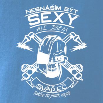 Nesnáším být sexy - svářeč Nesnáším být sexy - svářeč