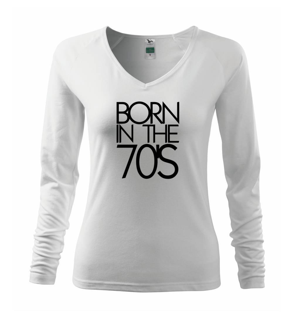 Born In The 70\'s - Triko dámské Elegance