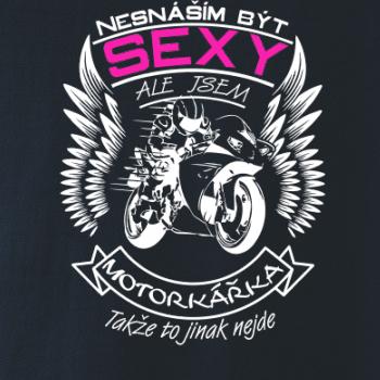 Nesnáším být sexy - motorkář, motorkářka (motorka) Nesnáším být sexy - motorkář, motorkářka (motorka)