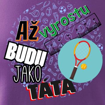 Až vyrostu budu jako táta - Tenis raketa
