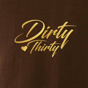 Dirty thirty 30