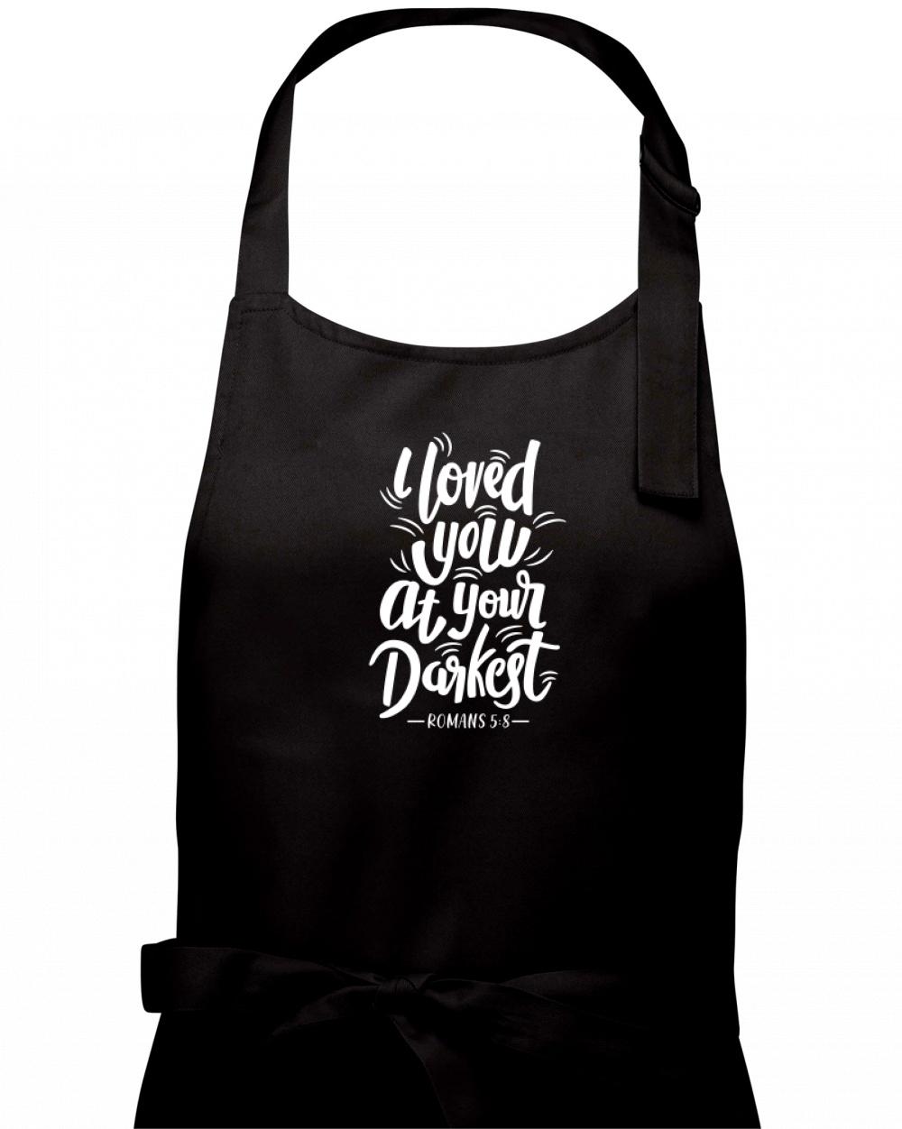 I loved you at your darkest - Zástěra na vaření