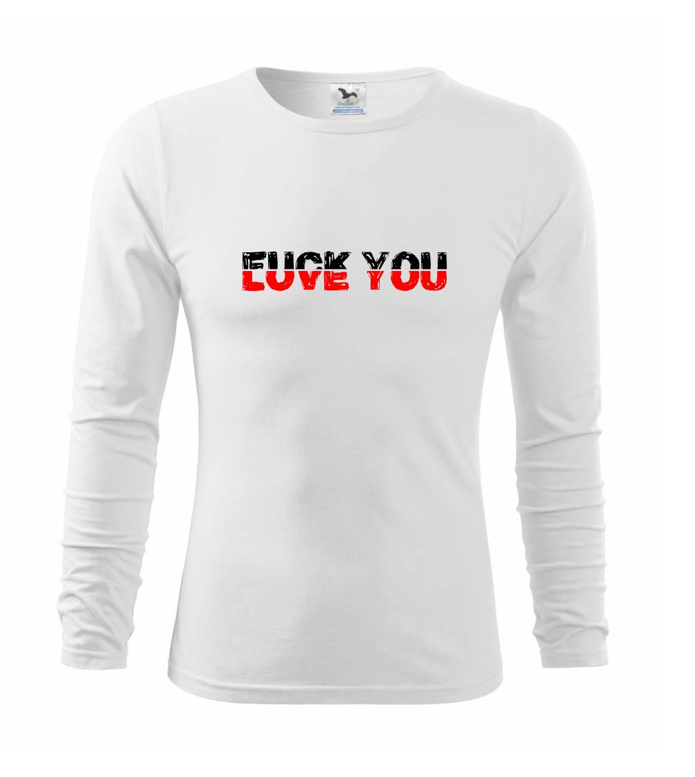 Love you fuck you