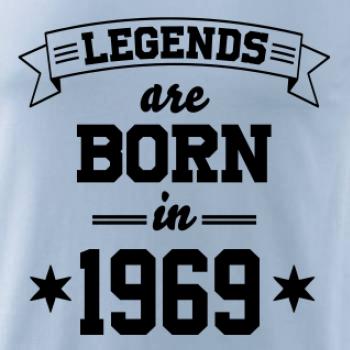 Legends are born in 1969 Legends are born in 1969