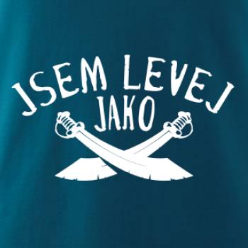 Jsem levej jako šavle