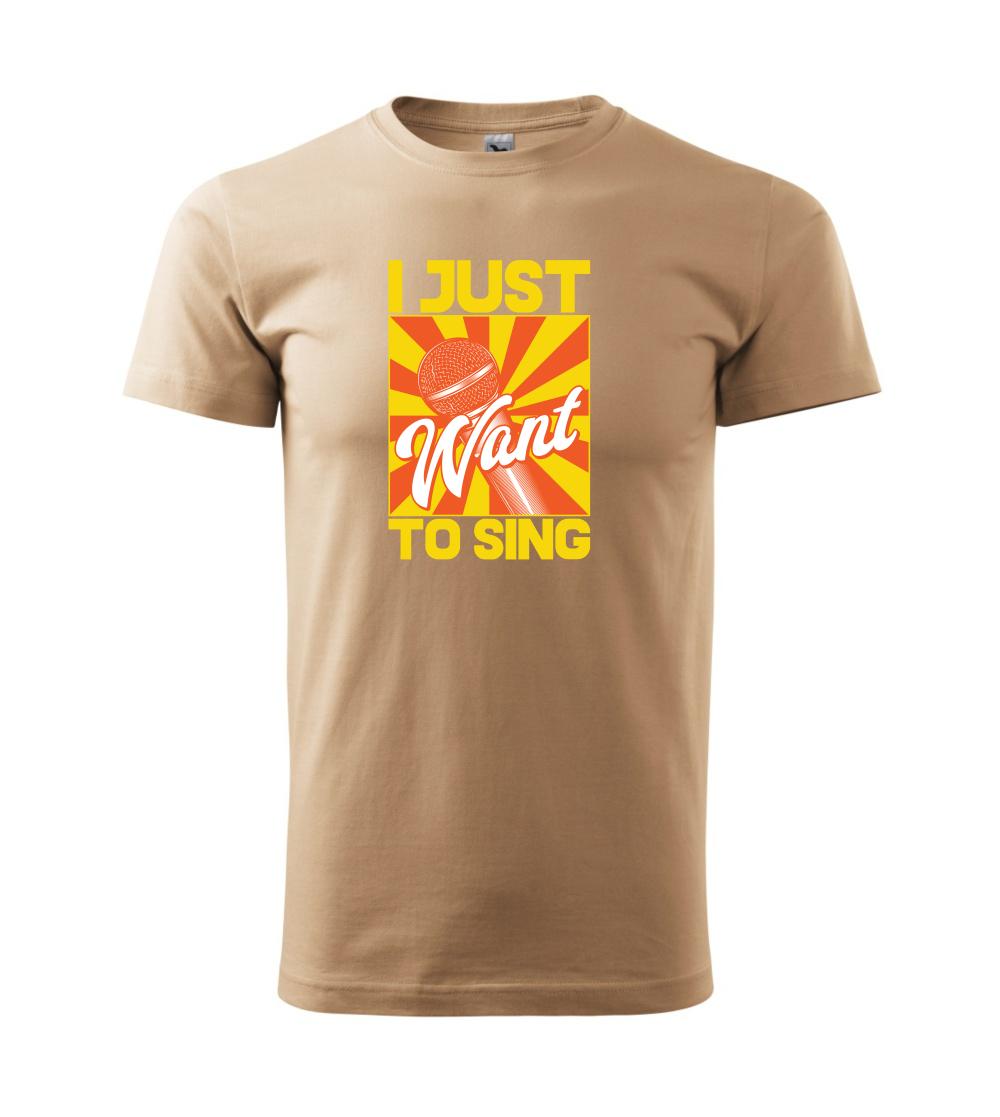 I Just Want to Sing I Just Want to Sing