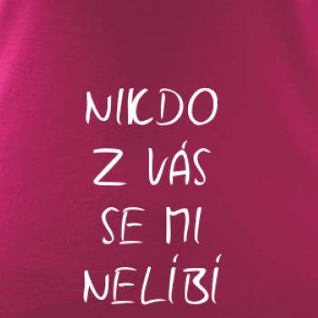 Nikdo z Vás se mi nelíbí
