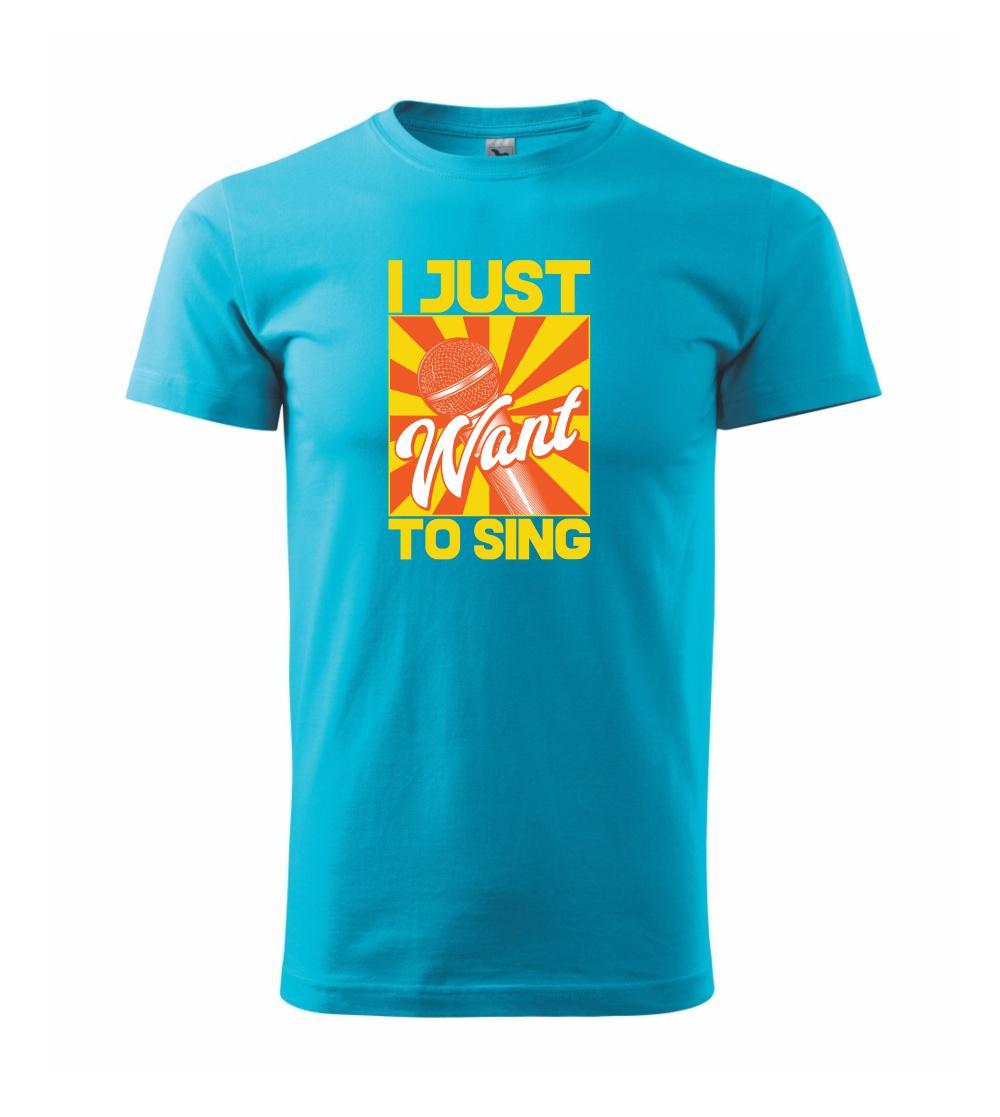 I Just Want to Sing I Just Want to Sing