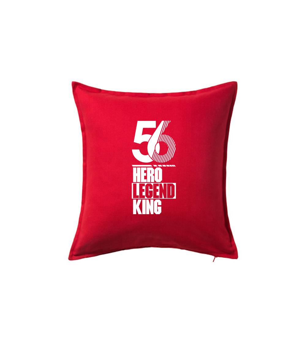 Hero, Legend, King x Queen 1956 - Polštář 50x50