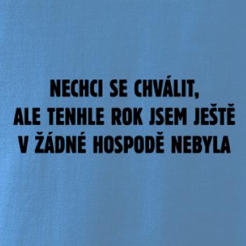 Tenhle rok jsem ještě nebyl v hospodě